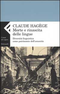 Morte e rinascita delle lingue. Diversità linguistica come patrimonio dell'umanità