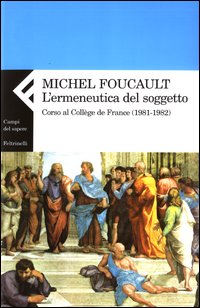 L'ermeneutica del soggetto. Corso al Collège de France (1981-1982)