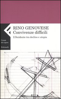 Convivenze difficili. L'Occidente tra declino e utopia