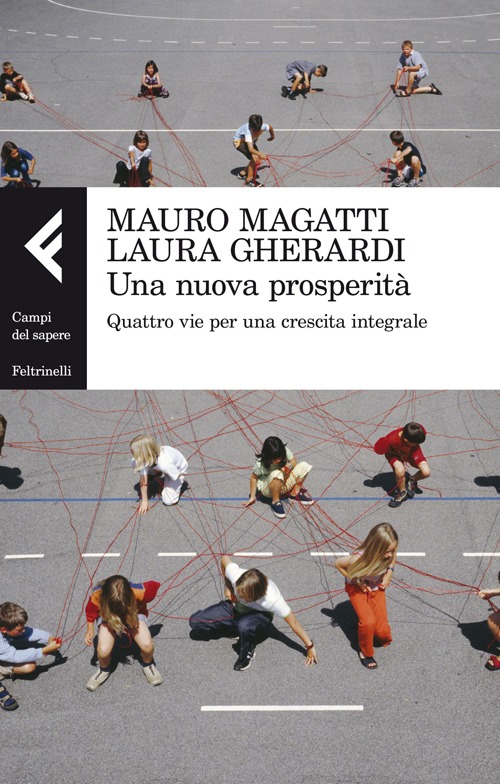 Una nuova prosperità. Quattro vie per una crescita integrale