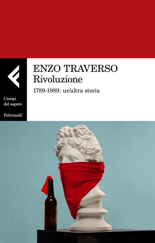 RIVOLUZIONE 1789 - 1989 - UN\'ALTRA STORIA di TRAVERSO ENZO
