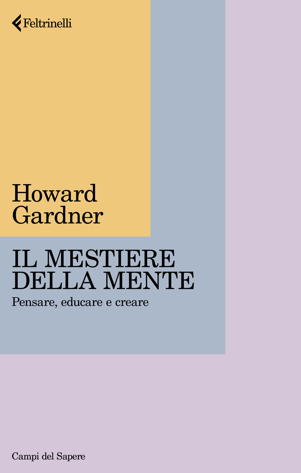 Il mestiere della mente. Pensare, educare e creare