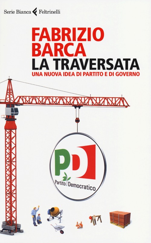 La traversata. Una nuova idea di partito e di governo