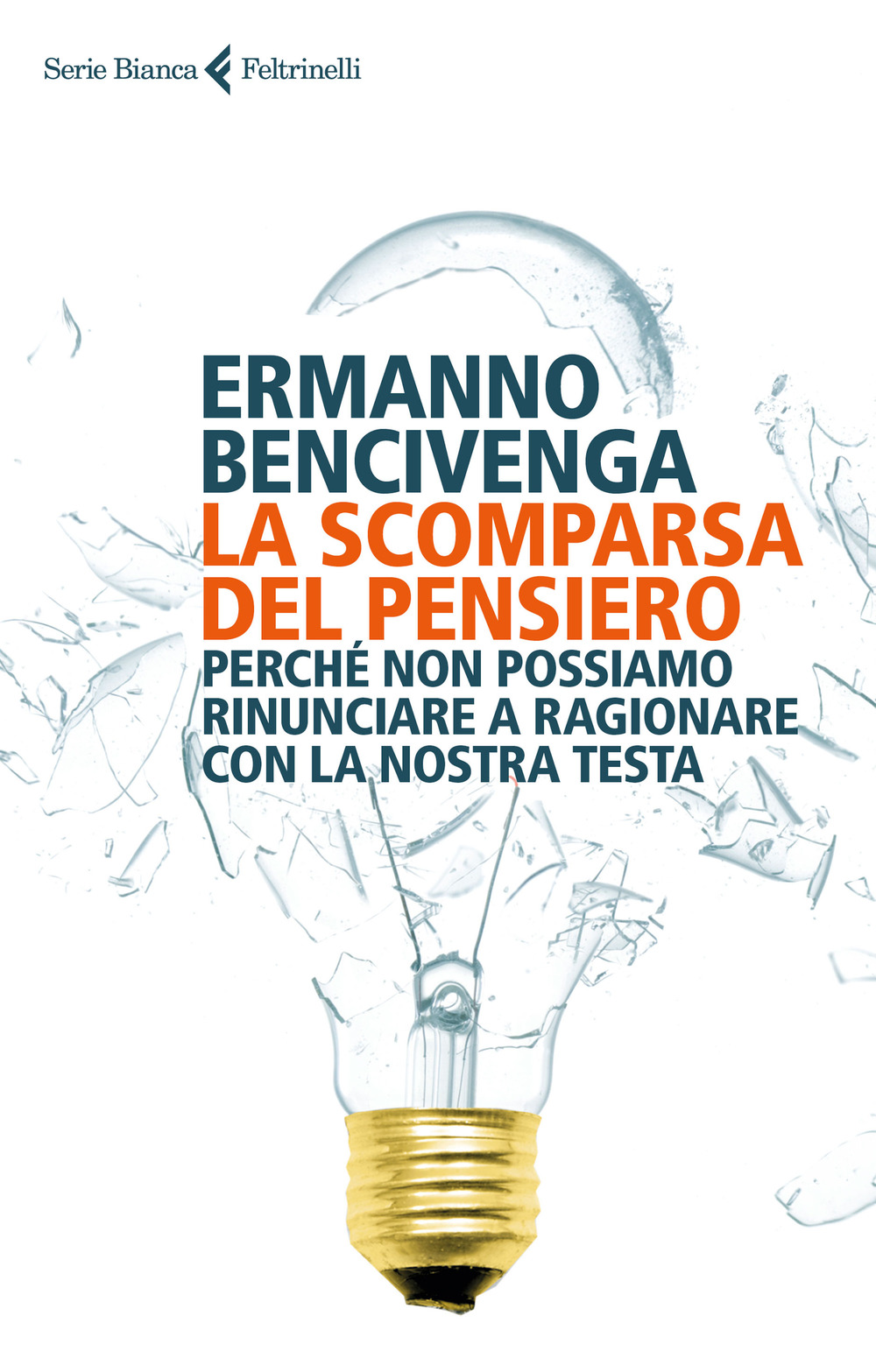 La scomparsa del pensiero. Perché non possiamo rinunciare a ragionare con la nostra testa