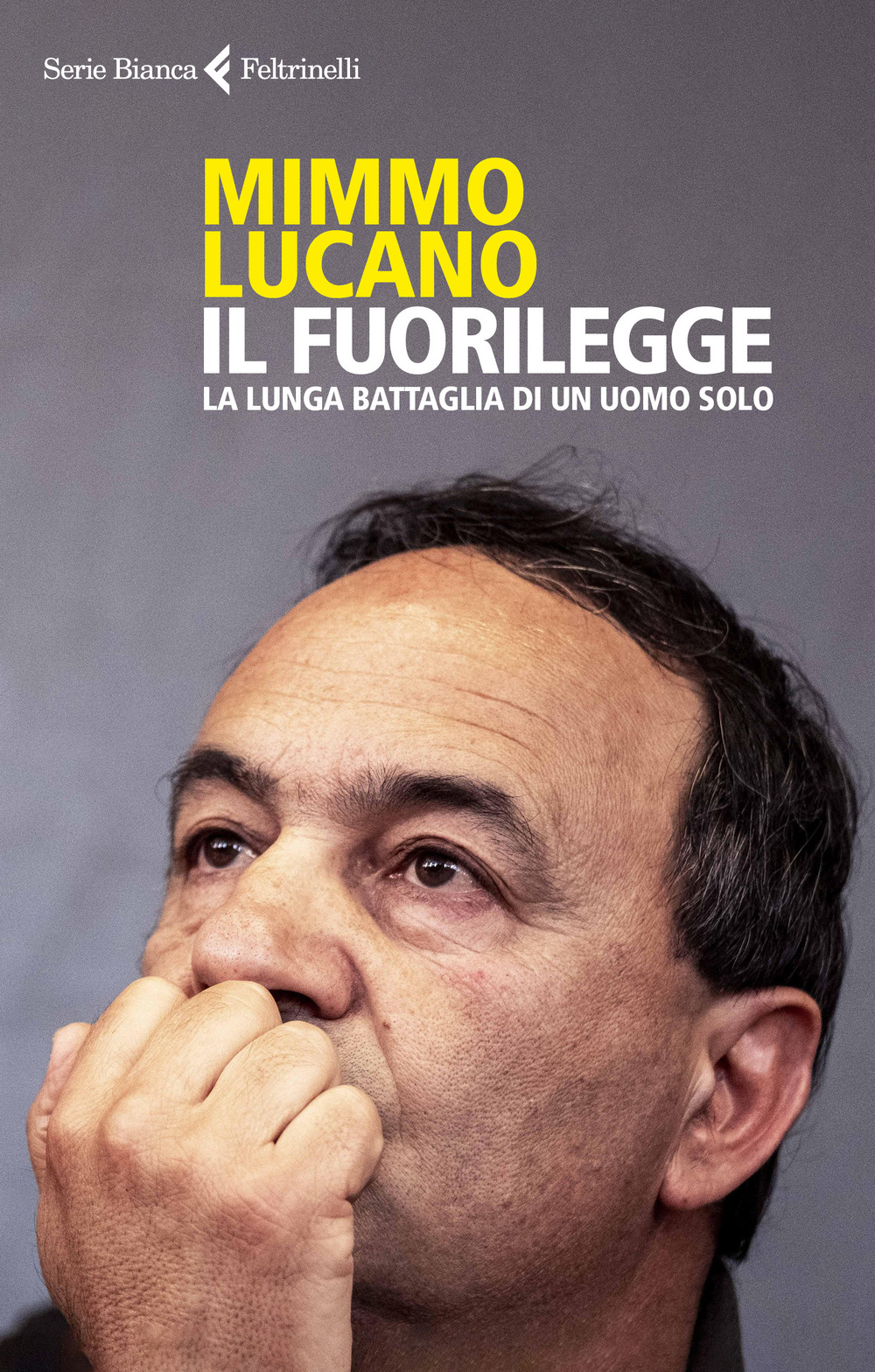 Il fuorilegge. La lunga battaglia di un uomo solo