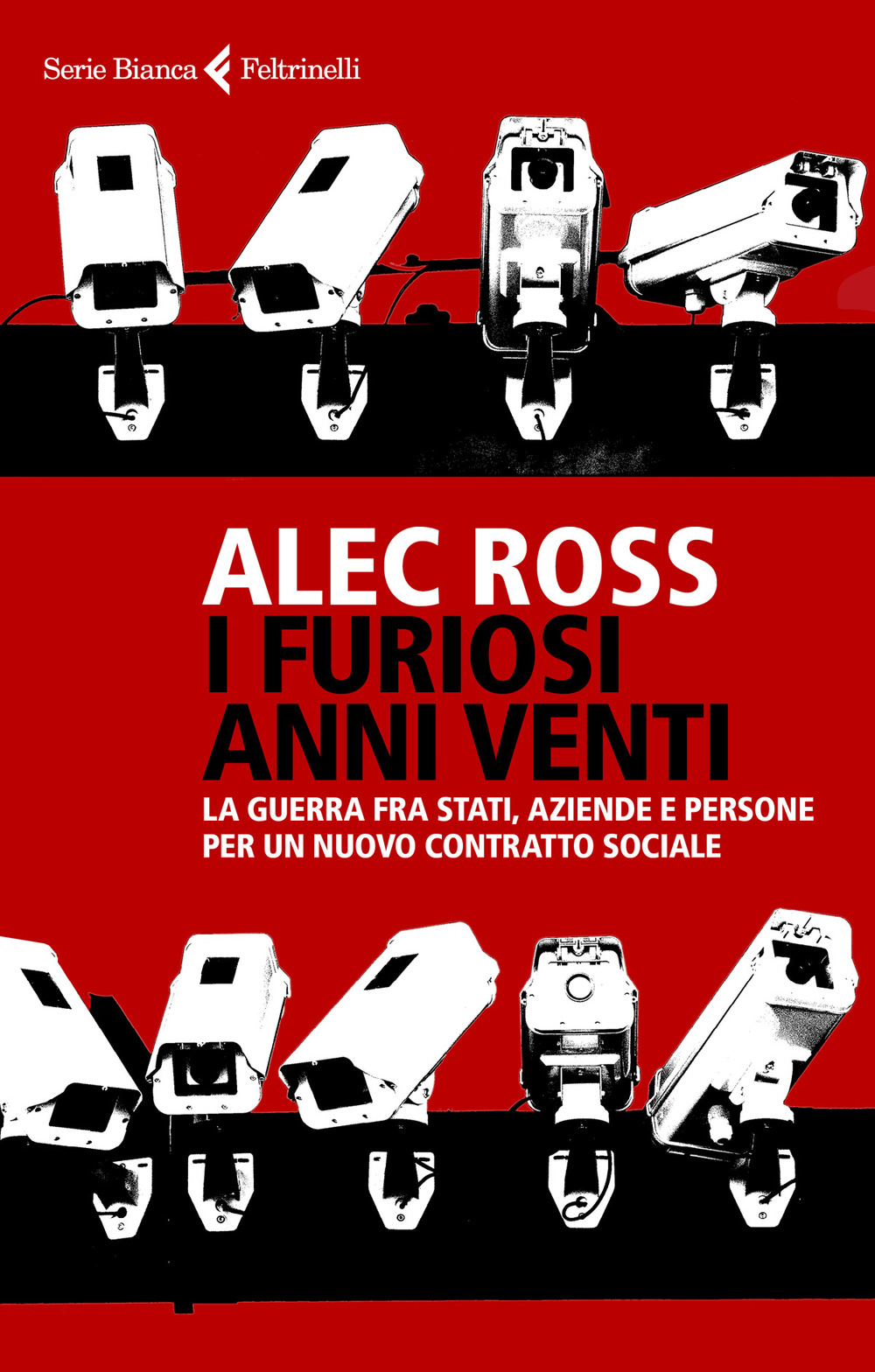 I furiosi anni venti. La guerra fra Stati, aziende e persone per un nuovo contratto sociale