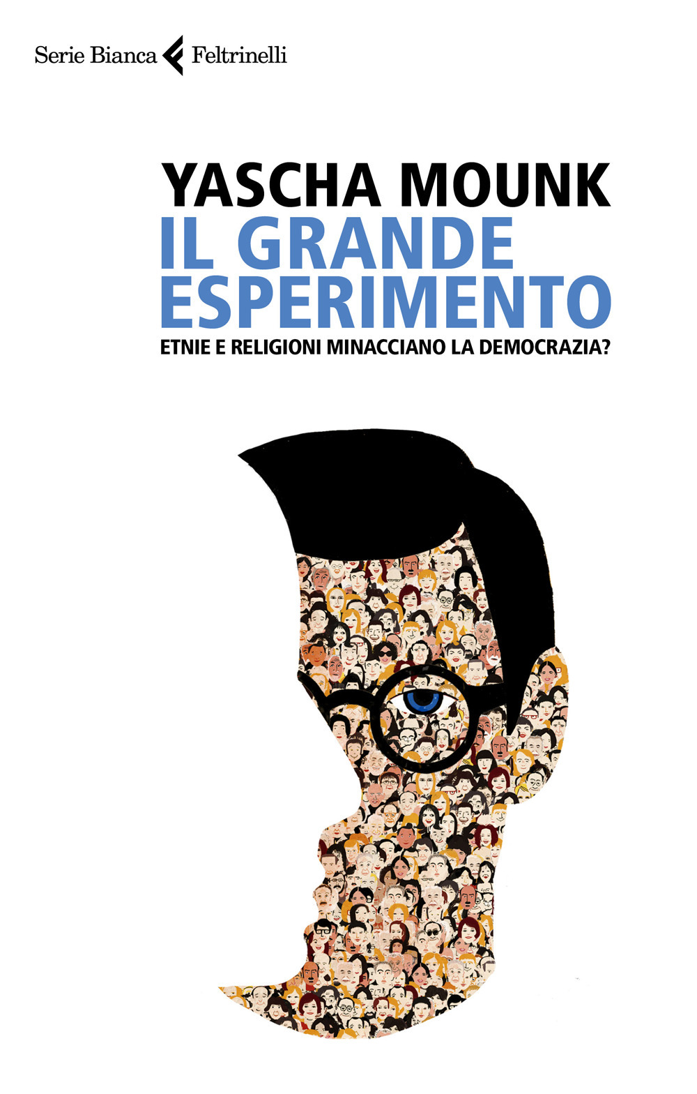 Il grande esperimento. Etnie e religioni minacciano la democrazia?