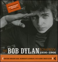 The Bob Dylan scrapbook. 1956-1966. Con CD Audio