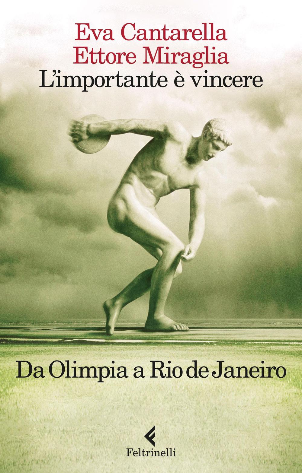 L'importante è vincere. Da Olimpia a Rio de Janeiro