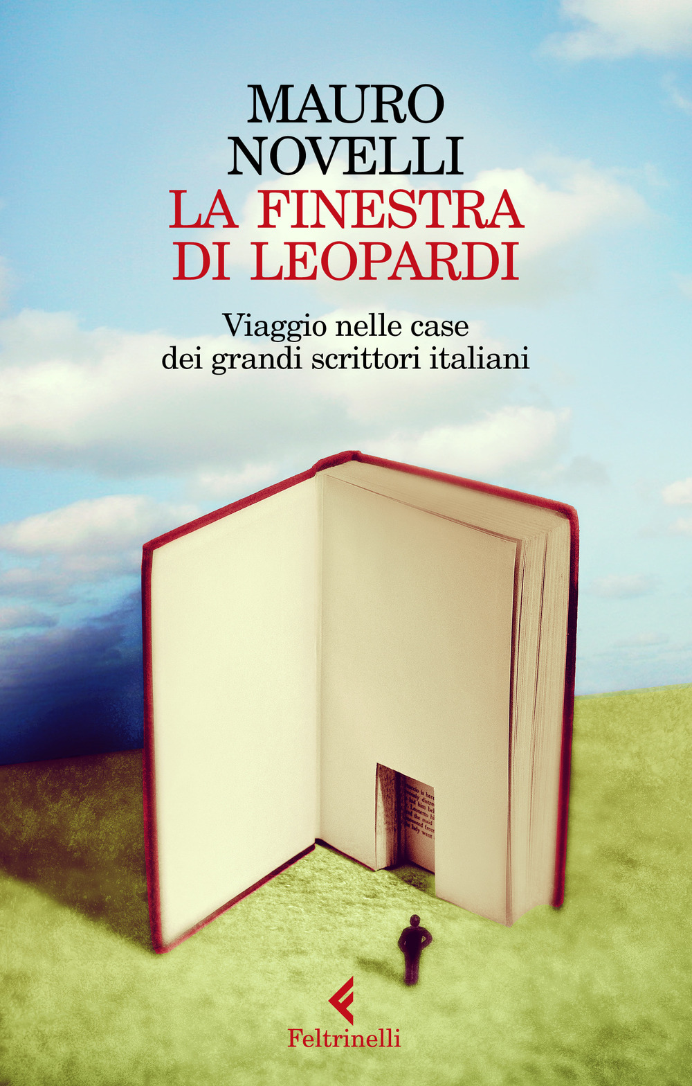 La finestra di Leopardi. Viaggio nelle case dei grandi scrittori italiani