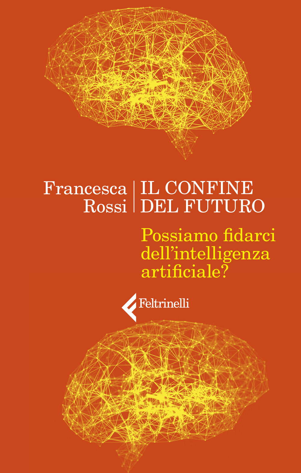 Il confine del futuro. Possiamo fidarci dell'intelligenza artificiale?