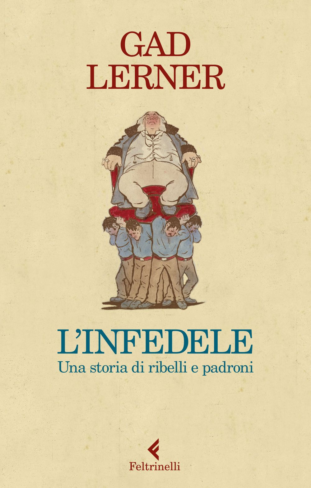 L'infedele. Una storia di ribelli e padroni