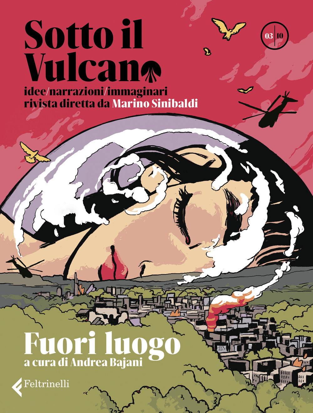 Sotto il vulcano. Idee/Narrazioni/Immaginari. Rivista trimestrale. Vol. 3: Fuori luogo