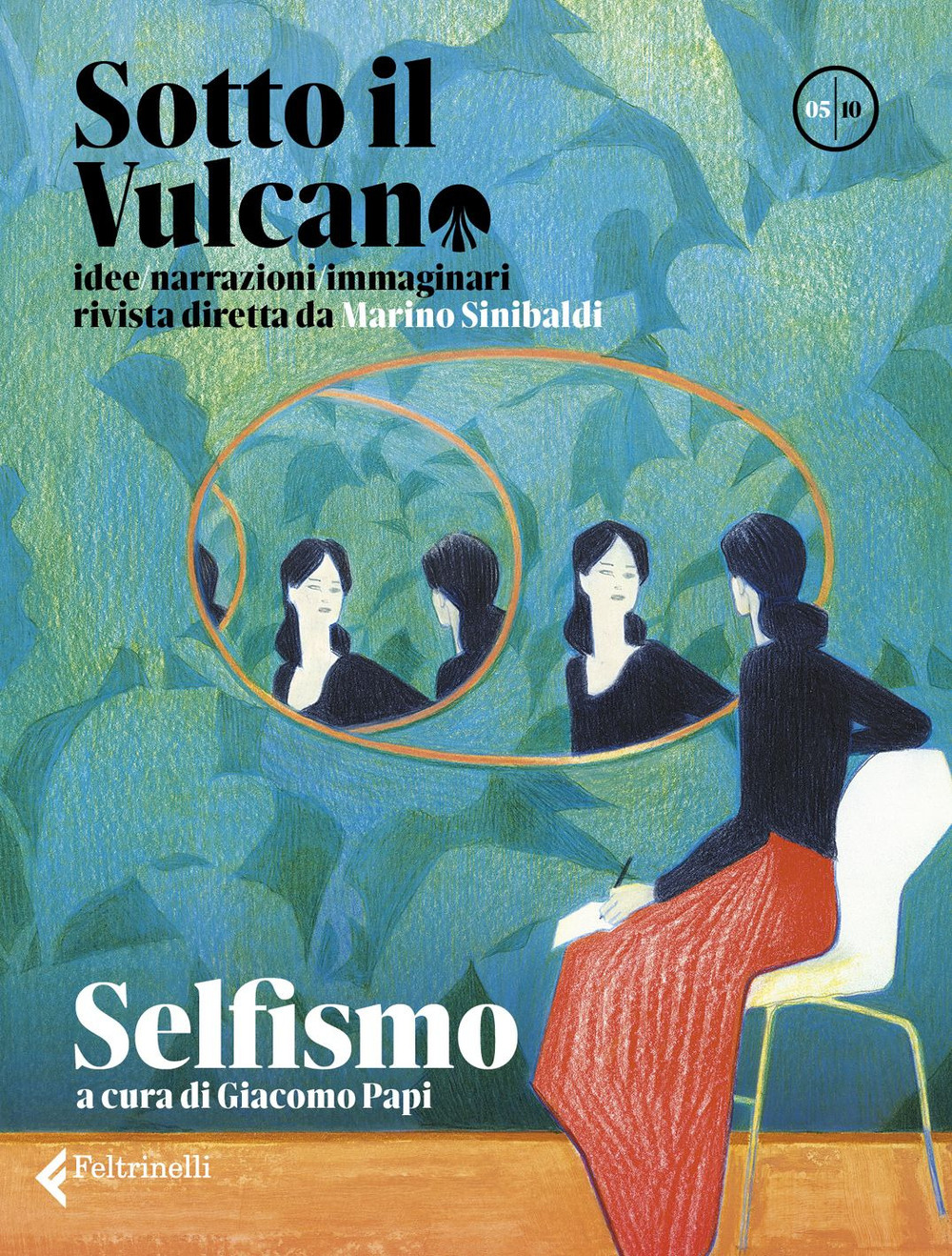 Sotto il vulcano. Idee/Narrazioni/Immaginari. Rivista trimestrale. Vol. 5: Selfismo