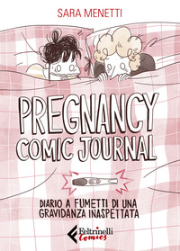 PREGNANCY COMIC JOURNAL DIARIO A FUMETTI DI UNA GRAVIDANZA INASPETTATA di MENETTI SARA
