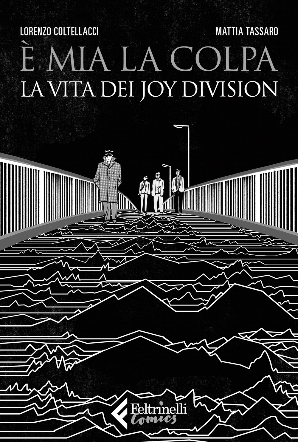 È mia la colpa. La vita dei Joy Division