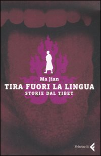 Tira fuori la lingua. Storie dal Tibet