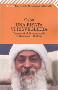 Una risata vi risveglierà. Commenti al Dhammapada di Gautama il Buddha