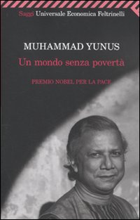 MONDO SENZA POVERTA' di YUNUS MUHAMMAD