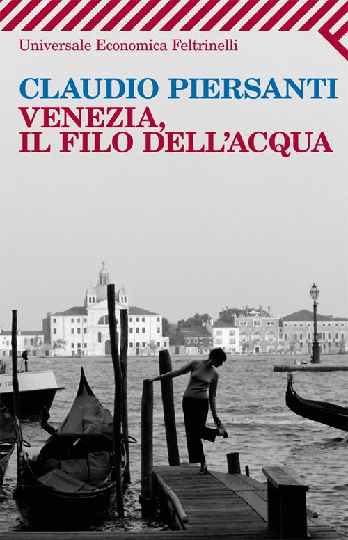 Venezia, il filo dell'acqua