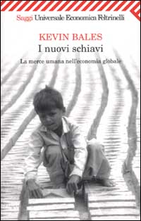 I nuovi schiavi. La merce umana nell'economia globale