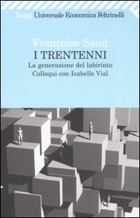 I trentenni. La generazione del labirinto. Colloqui con Isabelle Vial