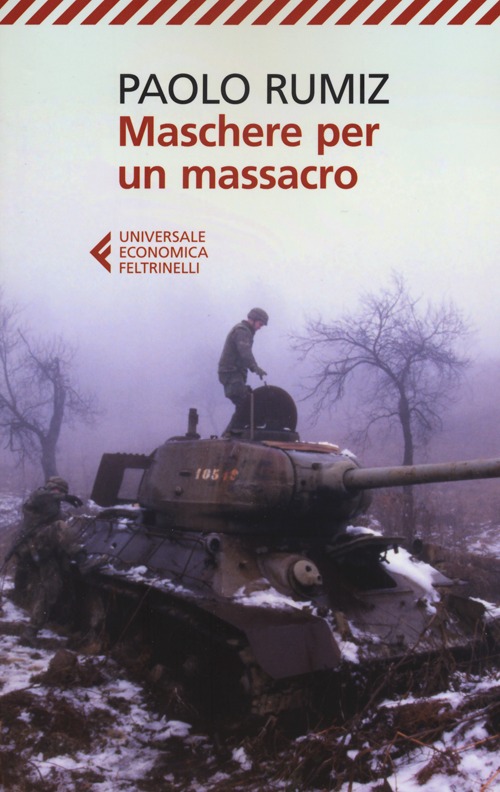 Maschere per un massacro. Quello che non abbiamo voluto sapere della guerra in Jugoslavia