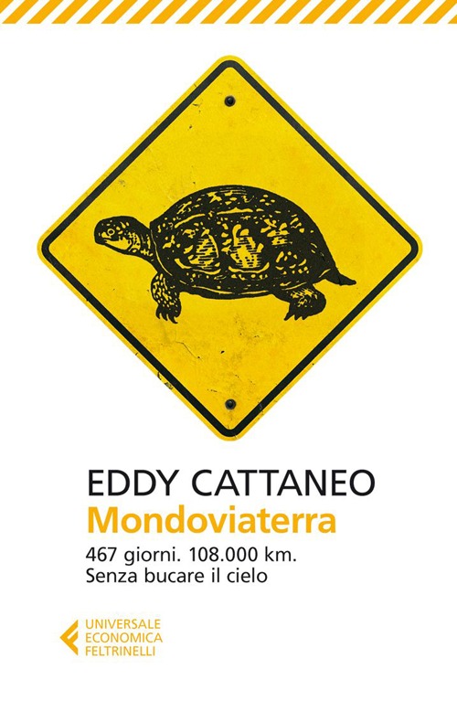 Mondoviaterra. 467 giorni, 108.000 Km. Senza bucare il cielo