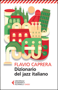DIZIONARIO DEL JAZZ ITALIANO di CAPRERA FLAVIO