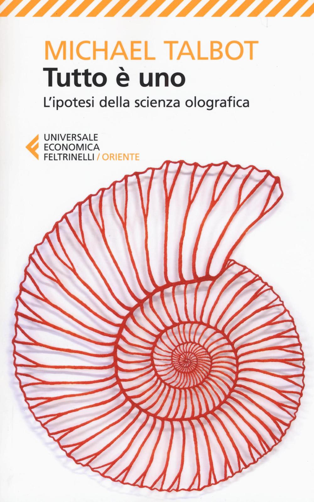 Tutto è uno. L'ipotesi della scienza olografica