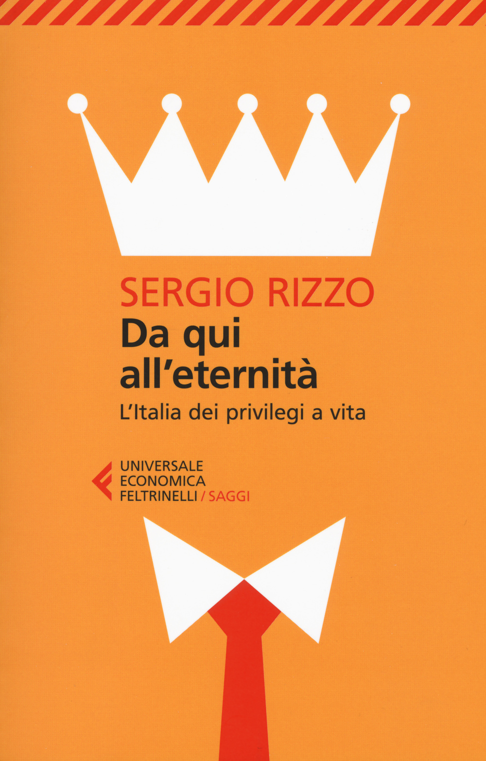 Da qui all'eternità. L'Italia dei privilegi a vita