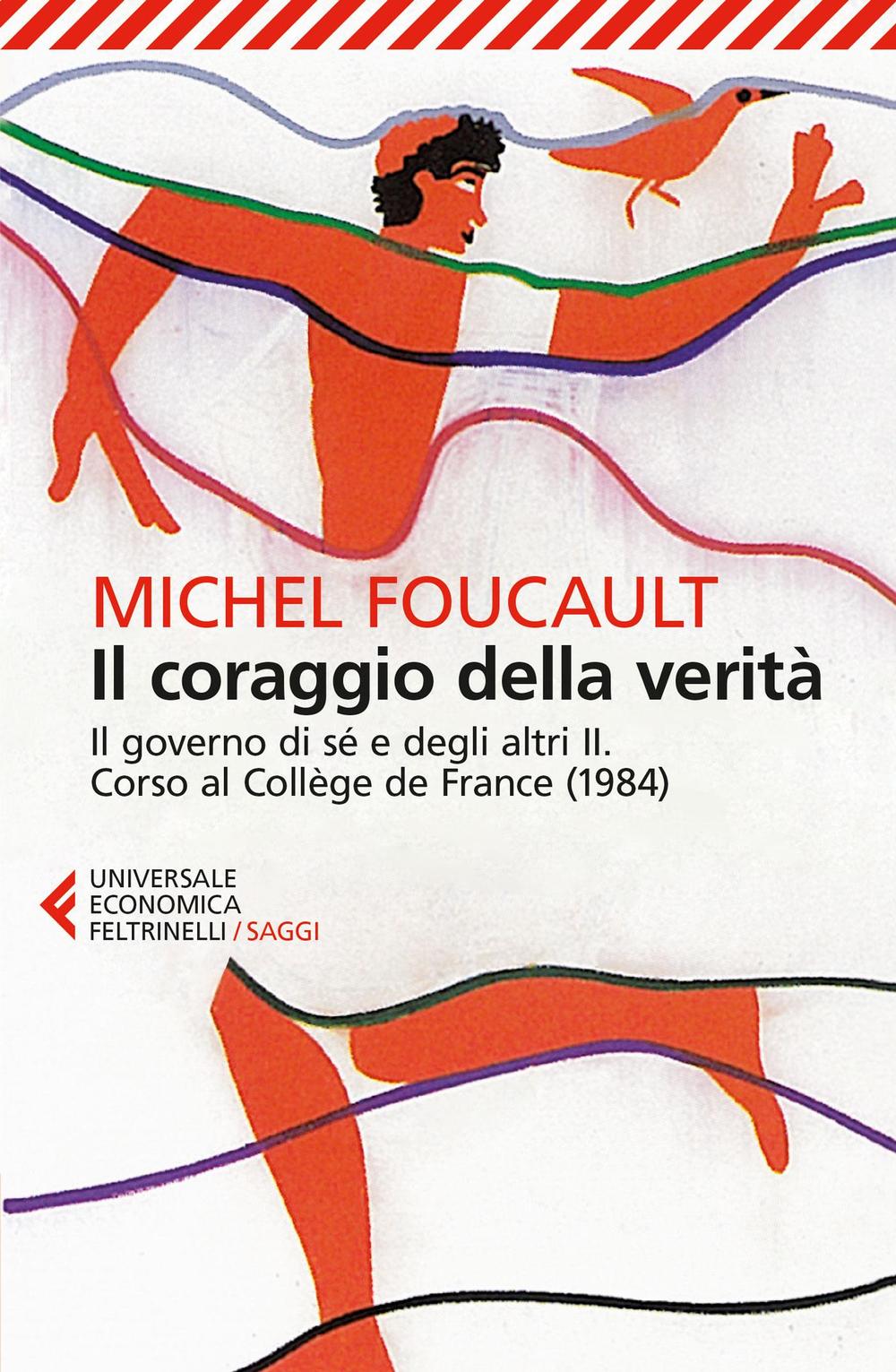 Il coraggio della verità. Il governo di sé e degli altri II. Corso al Collège de France (1984)