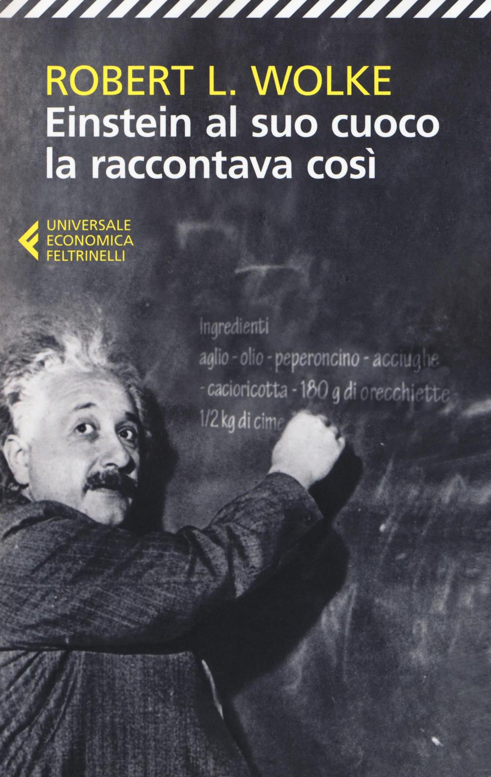 Einstein al suo cuoco la raccontava così