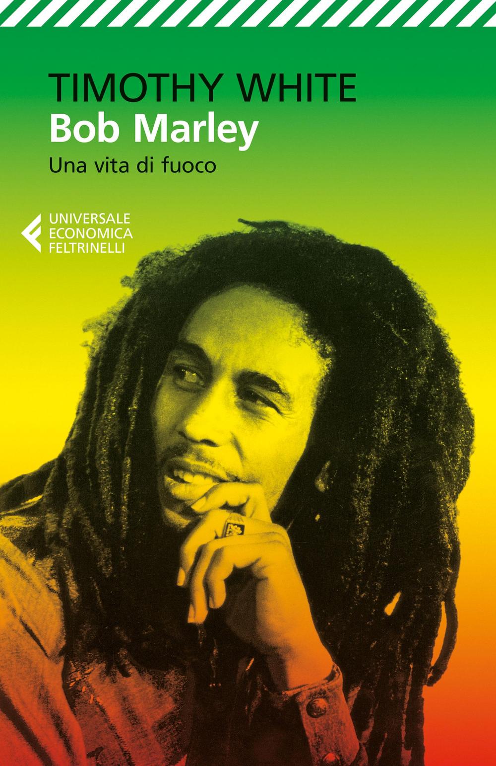 Bob Marley. Una vita di fuoco