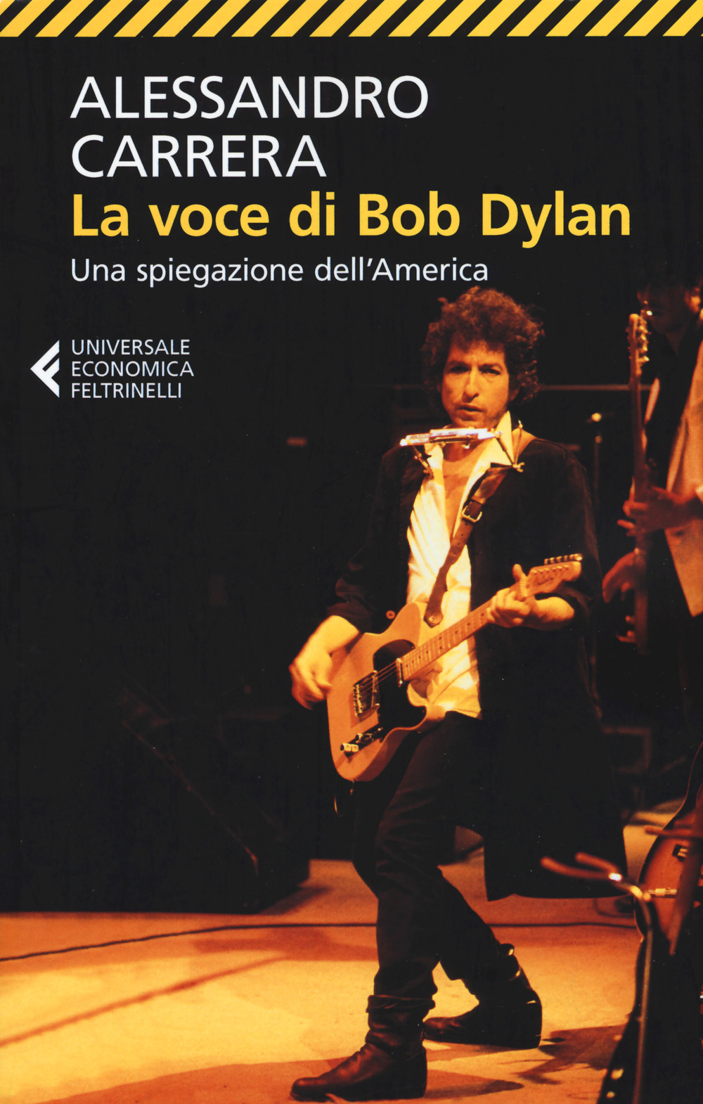 La voce di Bob Dylan. Una spiegazione dell'America. Ediz. ampliata