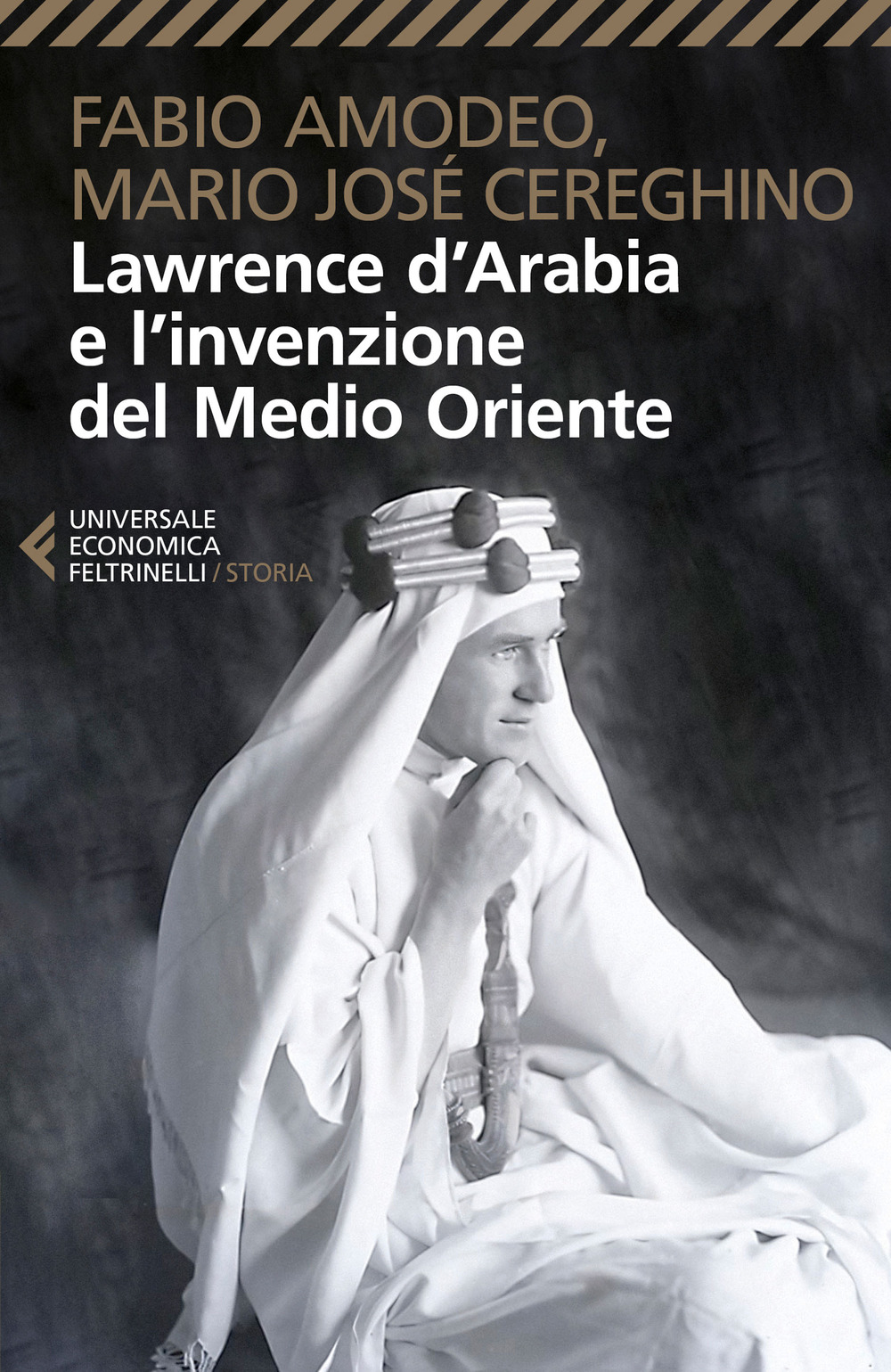 Lawrence d'Arabia e l'invenzione del Medio Oriente