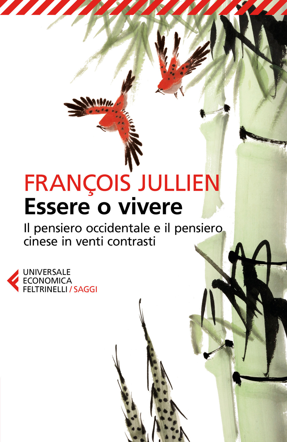 Essere o vivere. Il pensiero occidentale e il pensiero cinese in venti contrasti