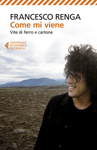 Copertina di: Come mi viene. Vite di ferro e cartone