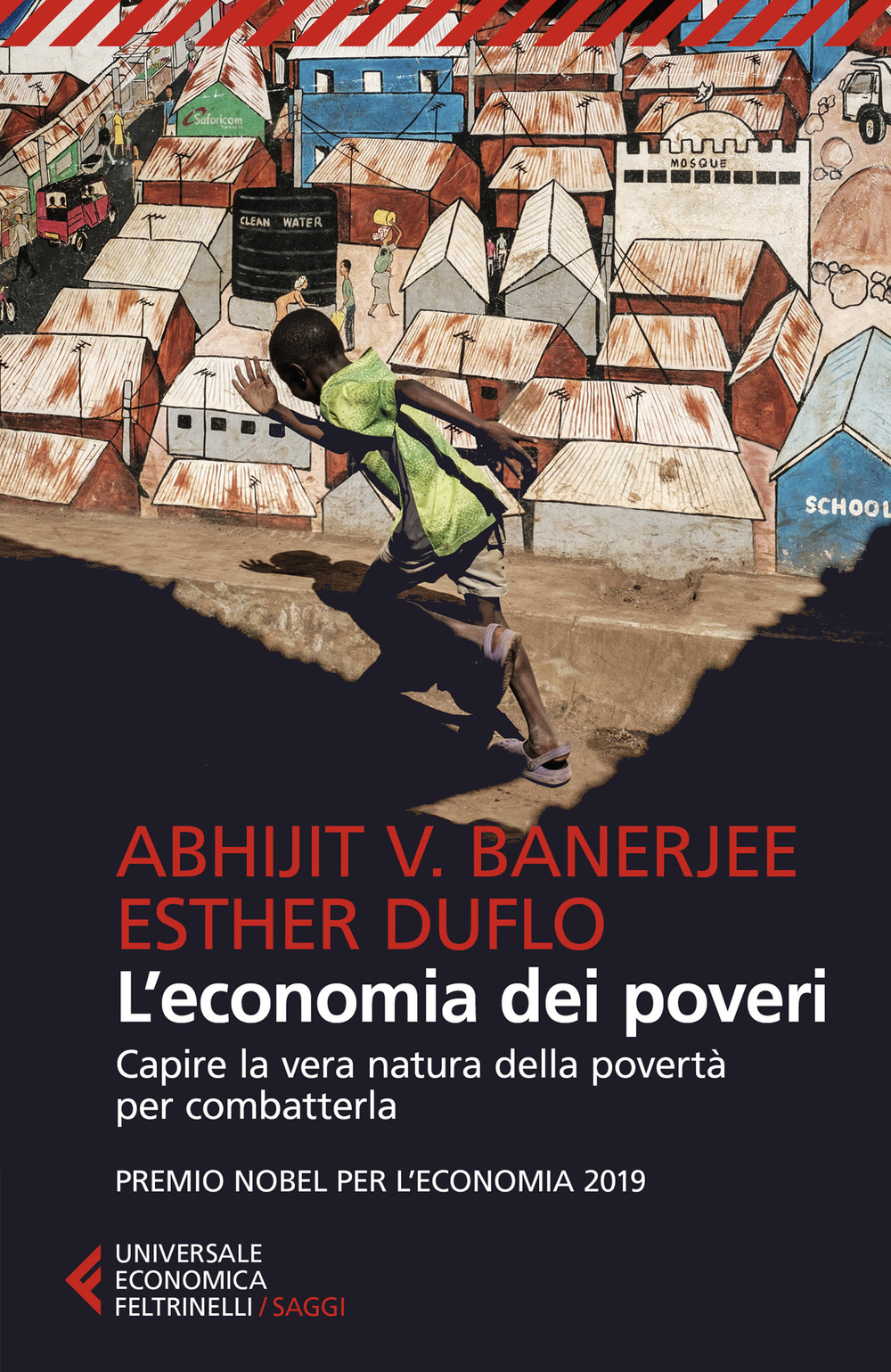 L'economia dei poveri. Capire la vera natura della povertà per combatterla