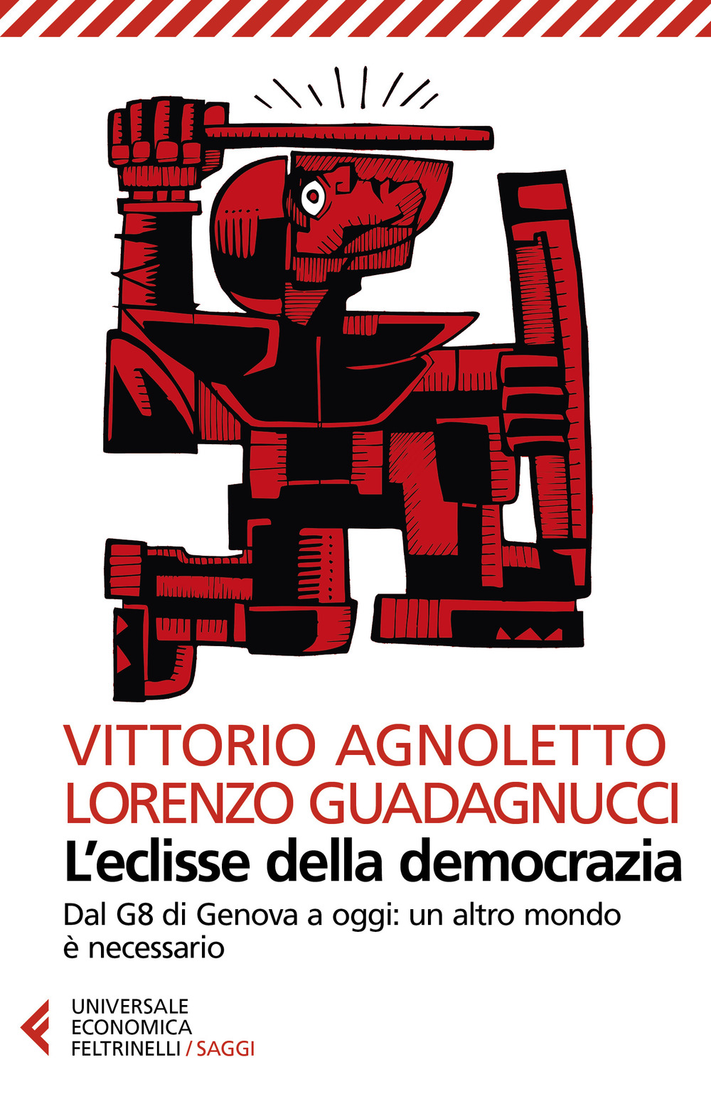 L'eclisse della democrazia. Dal G8 di Genova a oggi: un altro mondo è necessario. Nuova ediz.