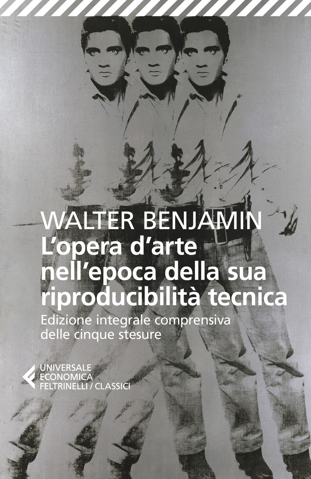 L'opera d'arte nell'epoca della sua riproducibilità tecnica. Edizione integrale comprensiva delle cinque stesure