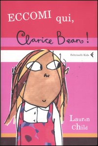 Eccomi qui, Clarice Bean! Ediz. illustrata