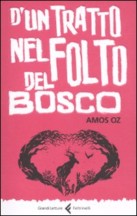 D'un tratto nel folto del bosco. Ediz. integrale