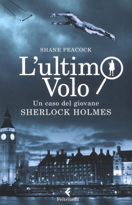 L'ultimo volo. Un caso del giovane Sherlock Holmes