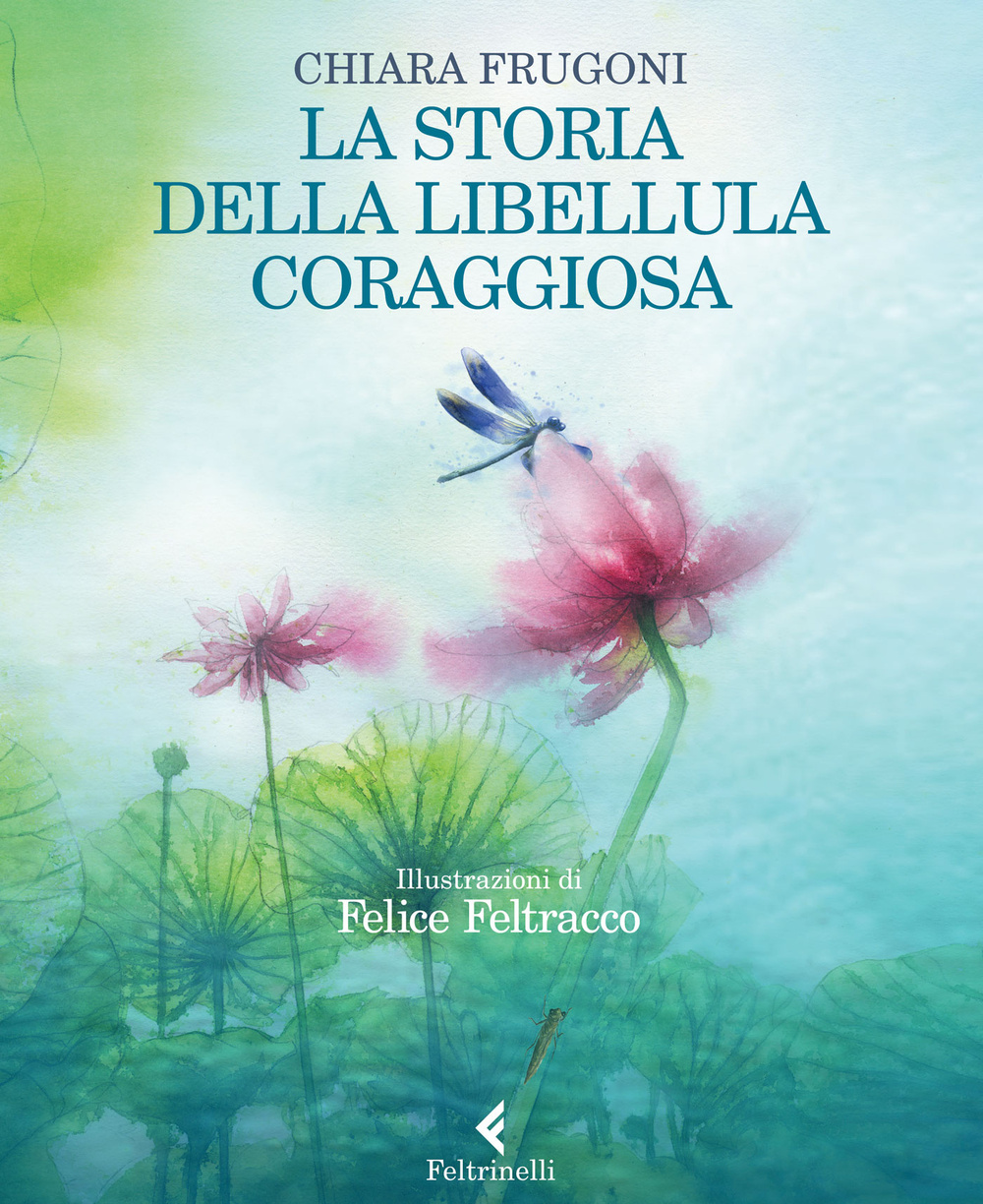 La storia della libellula coraggiosa. Ediz. illustrata