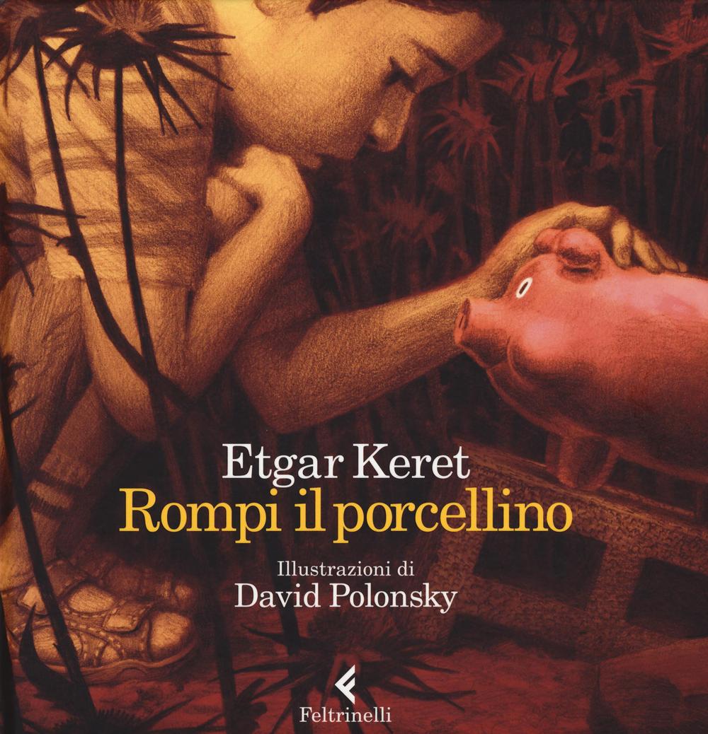 Rompi il porcellino. Ediz. a colori