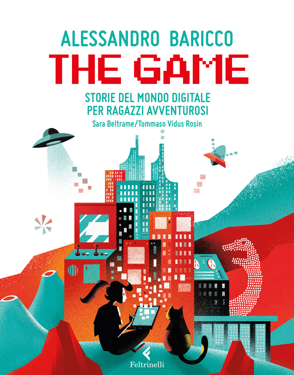 The game. Storie del mondo digitale per ragazzi avventurosi