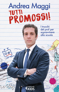 Copertina TUTTI PROMOSSI! I TRUCCHI DEL PROF PER SOPRAVVIVERE ALLA SCUOLA