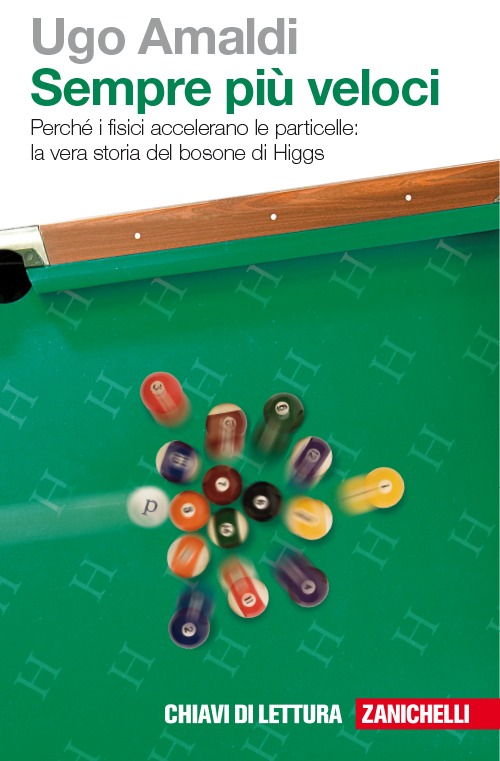 Sempre più veloci. Perché i fisici accelerano le particelle. La vera storia del bosone di Higgs. Con Contenuto digitale (fornito elettronicamente)