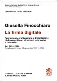 La firma digitale. Formazione, archiviazione e trasmissione di documenti con strumenti informatici e telematici. Art. 2699-2720. Supplemento DPR 10-12-1997, n. 513